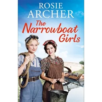 Literární biografie The Narrowboat Girls - Archer, Rosie [EN] (2018, Taschenbuch, Quercus publishing)