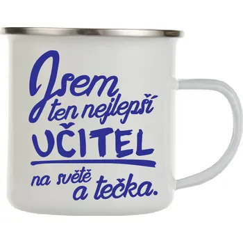 Sada nádobí Plechový hrnek - Jsem ten nejlpepší učitel a tečka