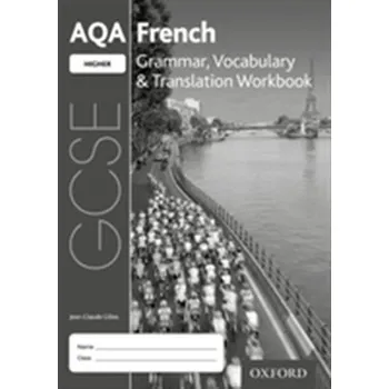 AQA GCSE French: Higher: Grammar, Vocabulary & Translation Workbook - Jeanguenin Gilles