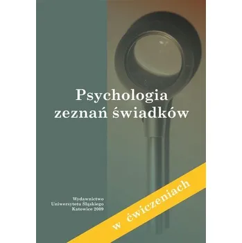 Psychologia zeznań świadków (w ćwiczeniach) - red. Agnieszka Nawrot