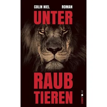 Unter Raubtieren - Niel, Colin [DE] (2022, Brožovaná / brožovaná, Lenos Verlag)