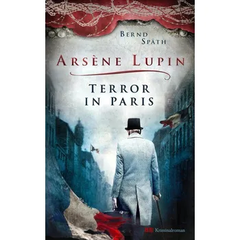 Arsène Lupin - Terror in Paris - Späth, Bernd