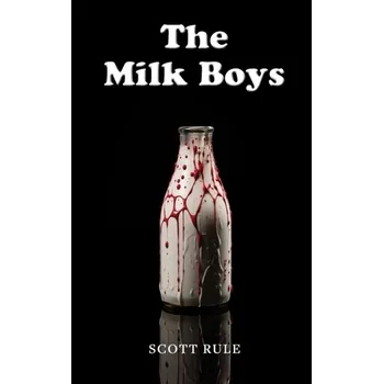 Beletrie pro dospělé The Milk Boys - Rule, Scott