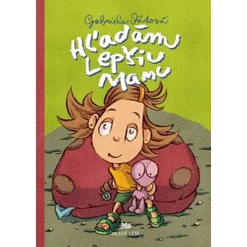 Hľadám lepšiu mamu - 5. vydanie - Gabriela Futová