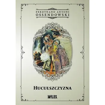 Cestování Huculszczyzna: Gorgany i Czarnochora - Antoni Ferdynand Ossendowski