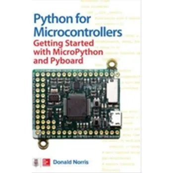Technika Python for Microcontrollers: Getting Started with MicroPython - Donald Norris