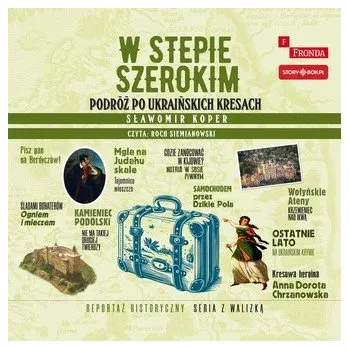 CD MP3 W stepie szerokim. Podróż po ukraińskich Kresach - Koper Sławomir