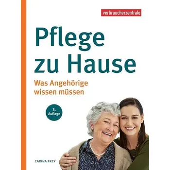 Pflege zu Hause - Frey, Carina [DE] (2024, Brožovaná, Verbraucherzentrale NRW)