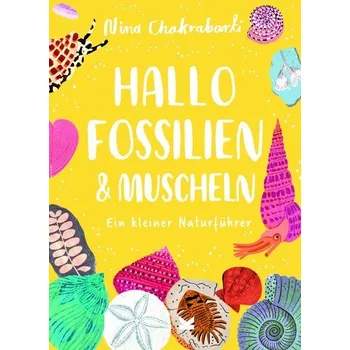 Příroda Hallo Fossilien & Muscheln - Chakrabarti Nina