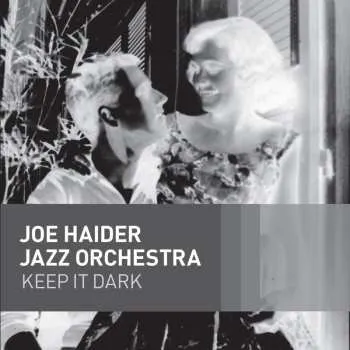 Zahraniční hudba CD Joe Haider Jazz Orchestra: Keep It Dark 2016
