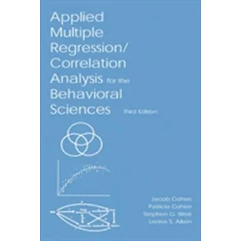 Applied Multiple Regression/Correlation Analysis for the Behavioral Sciences - Cohen, Jacob