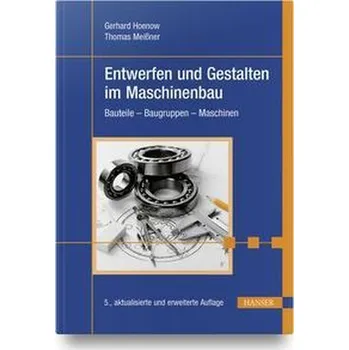Entwerfen und Gestalten im Maschinenbau - Hoenow, Gerhard [DE] (2022, Firma, Hanser Fachbuchverlag)