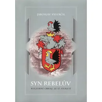 Literární biografie Syn rebelův (Kulturní obraz ze 17. století)