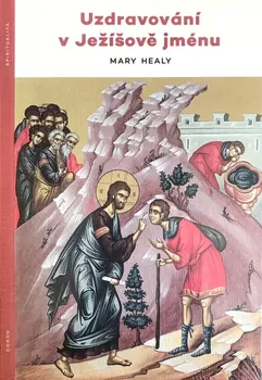 Duchovní literatura Uzdravování v Ježíšově jménu - Mary Healy (2024, brožovaná)