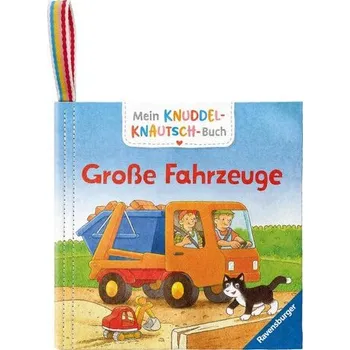 První čtění Mein Knuddel-Knautsch-Buch: Große Fahrzeuge; weiches Stoffbuch, waschbares Badebuch, Babyspielzeug ab 6 Monate - Kunze, Friederike