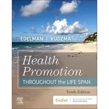 Cizojazyčná kniha Health Promotion Throughout the Life Span - Edelman, Carole Lium (Private Practice, Professional Geriatric Care Management, Westchester County, New York. USA) a Kudzma, Elizabeth Connelly, DNSc, MPH, WHNP-BC, CNL (Professor,Emeritus School of Nursing Curr