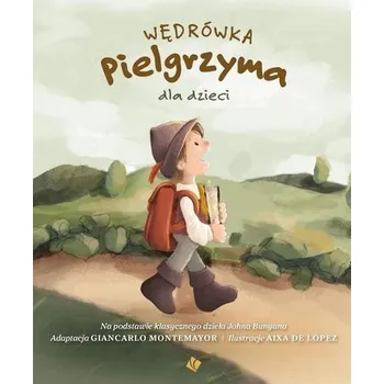 Pohádka Wędrówka Pielgrzyma dla dzieci - Giancarlo Montemayor, Aixa de Lopez