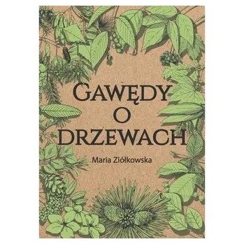 Příroda Gawędy o drzewach - Maria Ziółkowska