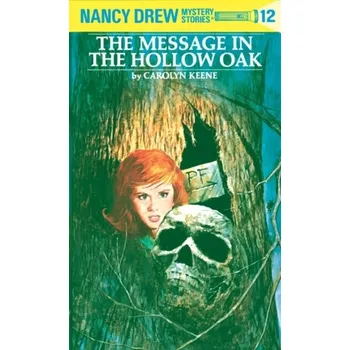 Nancy Drew 12: the Message in the Hollow Oak - Keene, Carolyn