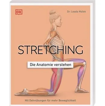 Stretching - Die Anatomie verstehen - Malek, Leada Dr