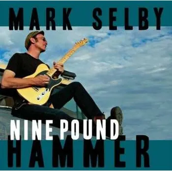 Zahraniční hudba LP Mark Selby: Nine Pound Hammer 2014