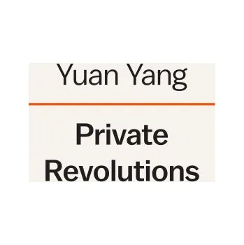PRIVATE REVOLUTIONS – YANG YUAN (EN)