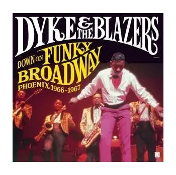 Zahraniční hudba 2LP Dyke & The Blazers: Down On Funky Broadway: Phoenix 1966-1967 2021 1966 1967 Vinyl