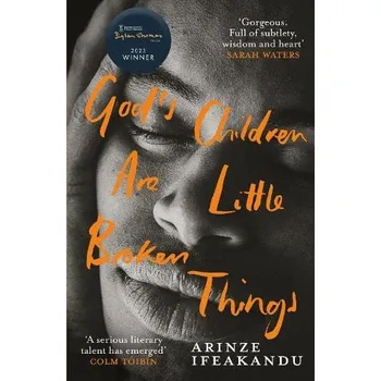 God's Children Are Little Broken Things - Ifeakandu, Arinze