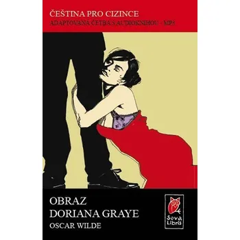 Český jazyk Obraz Doriana Graye - Čeština pro cizince - Adaptovaná četba s CD - Oscar Wilde
