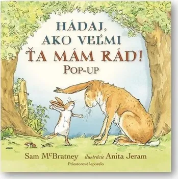 Leporelo Hádaj, ako veľmi ťa mám rád! POP-UP - Sam McBratney