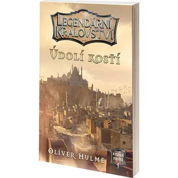 Kniha Legendární království: Údolí kostí - Oliver Hulme