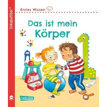První čtění Unkaputtbar: Erstes Wissen: Das ist mein Körper - Höck, Maria