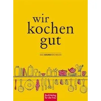 Wir kochen gut