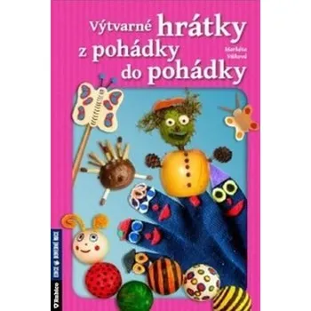 omalovánky Výtvarné hrátky z pohádky do pohádky - Markéta Vítková