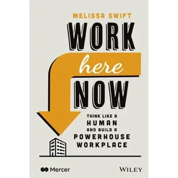 Work Here Now - Swift, Melissa