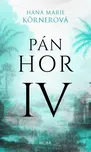 Pán hor IV - Hana Marie Körnerová…