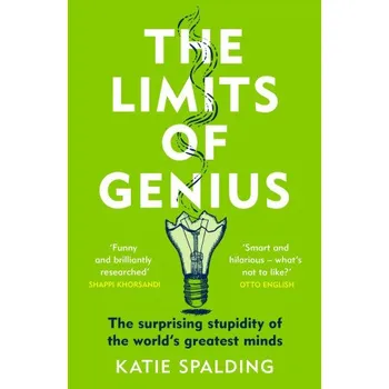 Cizojazyčná kniha Limits of Genius: The Surprising Stupidity of the World's Greatest Minds – Katie Spalding (EN)