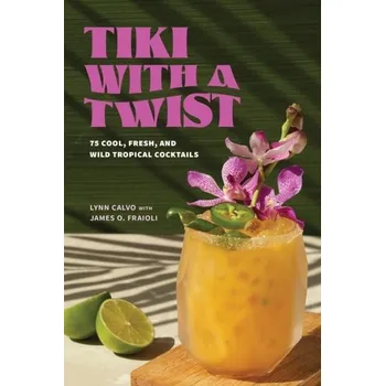 Tiki with a Twist - Calvo, Lynn; Fraioli, James O.