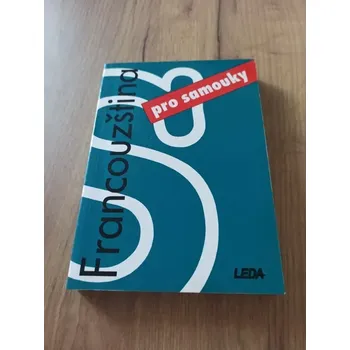 Francouzský jazyk MARIE PRAVDOVÁ, MIROSLAV PRAVDA - Francouzština pro samouky (Francouzština pro samouky)