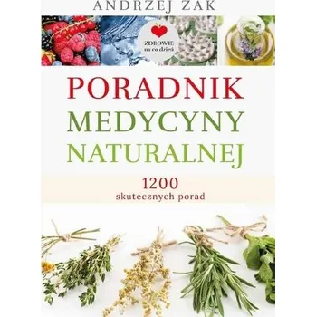 Poradnik medycyny naturalnej w.3 - Andrzej Żak