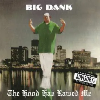Zahraniční hudba CD Big Dank: The Hood Has Raised Me LTD 2021 Limited Edition