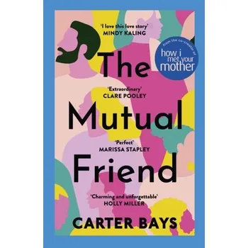 Beletrie pro dospělé The Mutual Friend - Bays, Carter [EN] (2023, Brožovaná, Hodder & Stoughton)