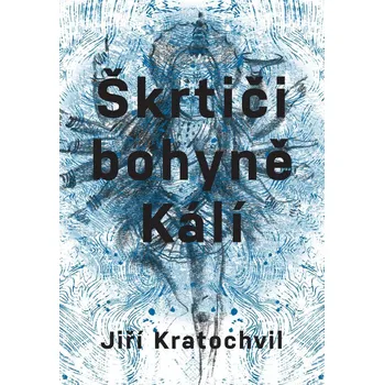 Kniha Škrtiči bohyně Kálí