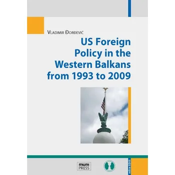 Kniha US Foreign Policy in the Western Balkans from 1993 to 2009