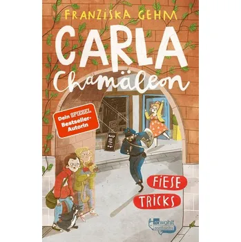 Carla Chamäleon: Fiese Tricks - Franziska Gehm