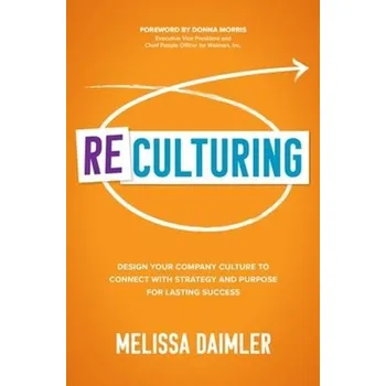 Cizojazyčná kniha ReCulturing: Design Your Company Culture to Connect with Strategy and Purpose for Lasting Success - Daimler, Melissa