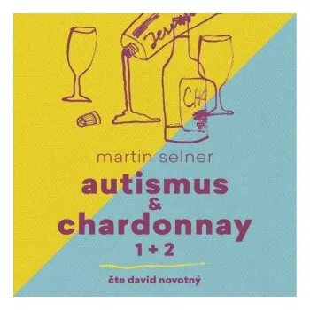 Autismus & Chardonnay 1+2 - Martin Selner