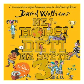 Nejhorší děti na světě 3 - David Walliams