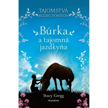 Učebnice Búrka a tajomná jazdkyňa - Stacy Gregg