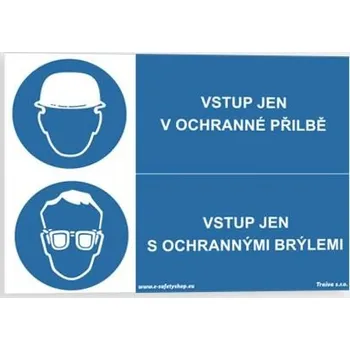 Traiva s.r.o. Vstup jen v ochranné přilbě Vstup jen s ochrannými brýlemi Verze: Samolepka 297 x 210 mm (A4) tl. 0.1 mm - Kód: 02217